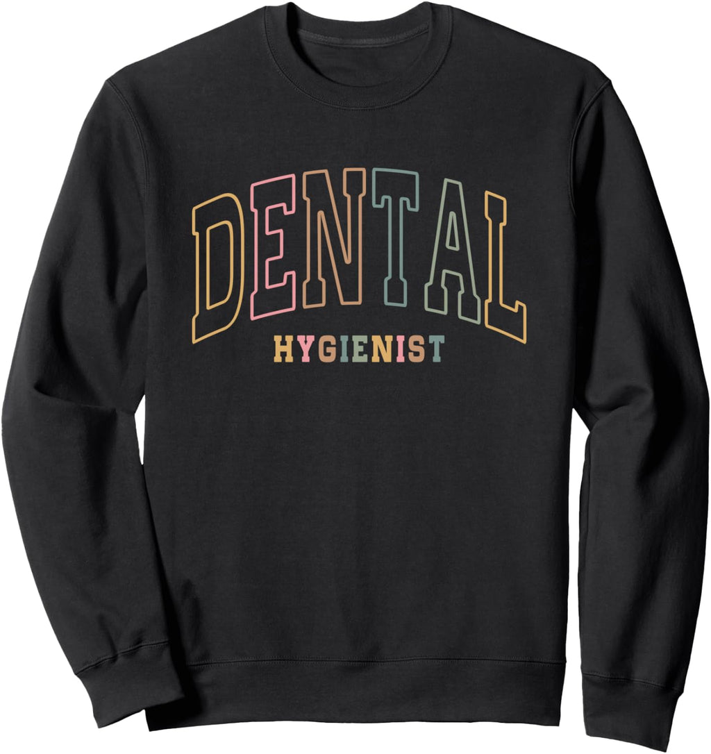 Funny Dental Hygienist Dental Assistant Hygienist Dentistry Sweatshirt