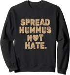 Spread Hummus Not Hate Vegan Vegetarian Veggie Hummus Sweatshirt