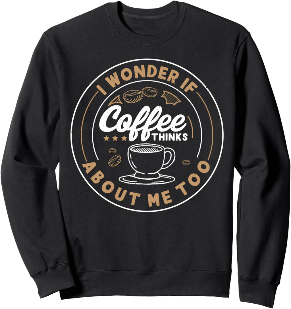 Coffee Design For Coffee Lover Sweatshirt
