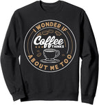 Coffee Design For Coffee Lover Sweatshirt