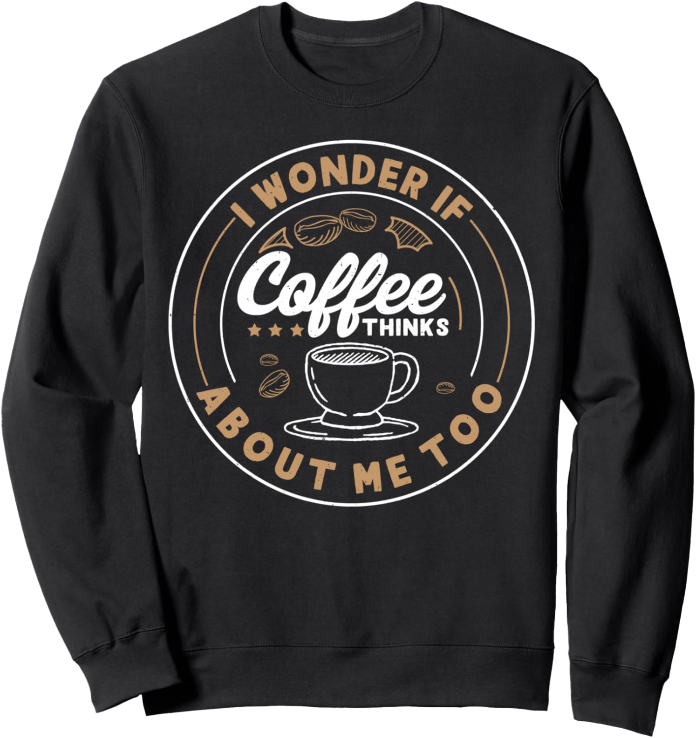 Coffee Design For Coffee Lover Sweatshirt