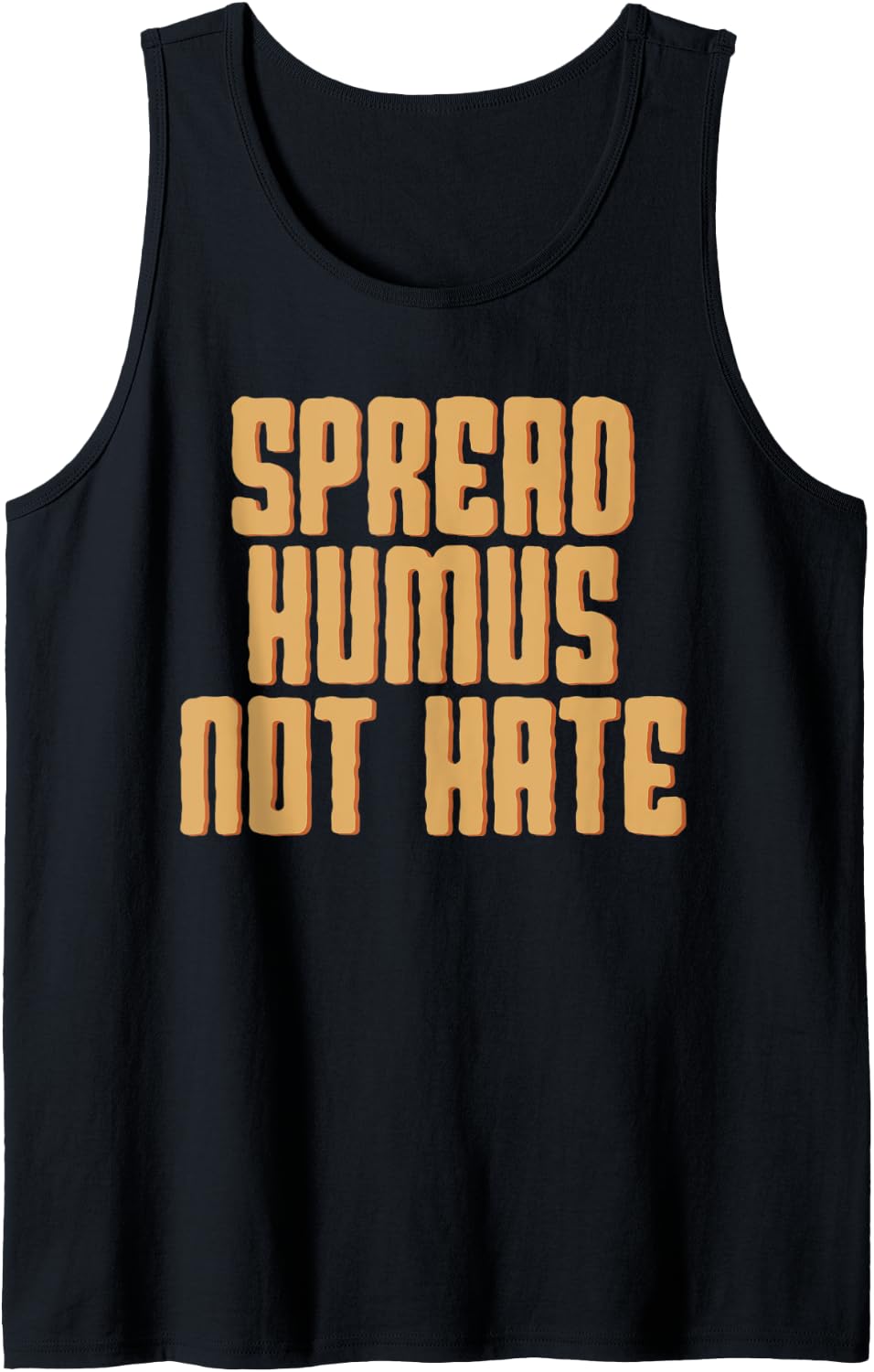 Spread Hummus Not Hate Dip Spread Chickpeas Sesame Seeds Tee Tank Top