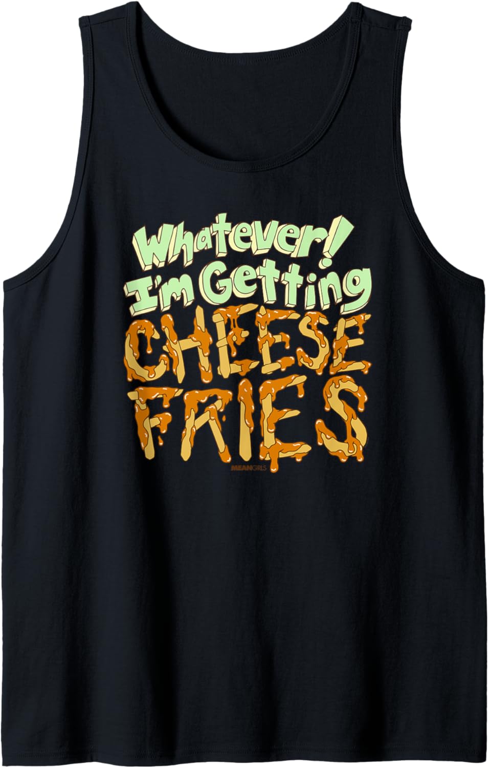 Mean Girls - Whatever I'm Getting Cheese Fries Tank Top