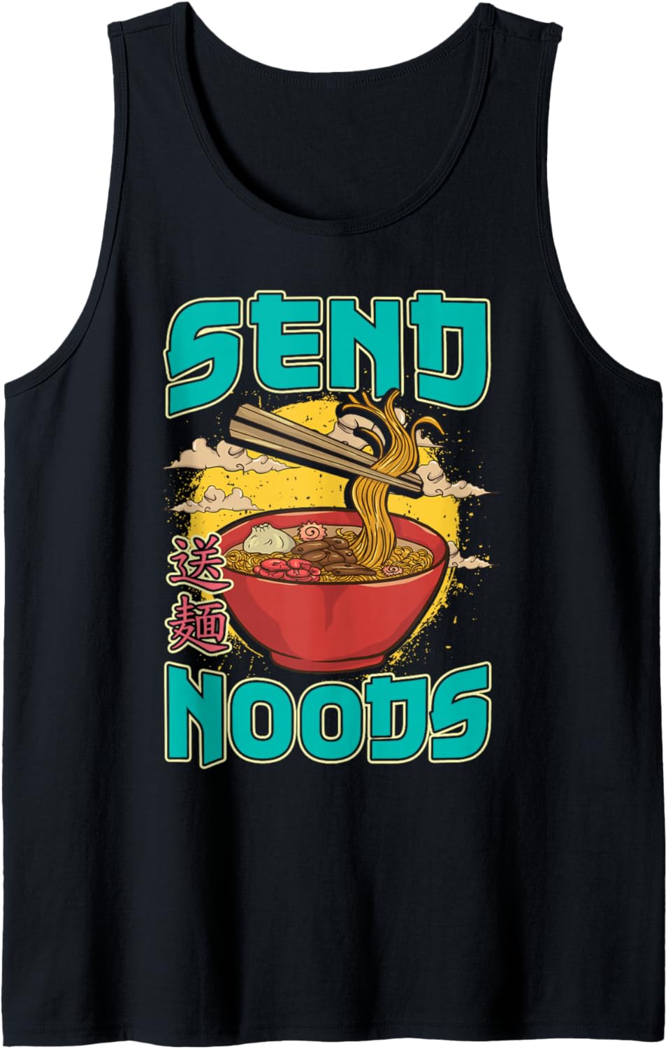 Send Noods Ramen Japanese Noodles Pho Bowl Anime Gag Gift Tank Top Small