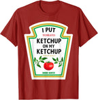 I Put Ketchup on My Ketchup 2024 Costume Mustard Condiments T-Shirt