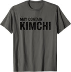 May Contain Kimchi Funny Korea Food Lover Humor T-Shirt