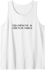 Champagne and french fries Tank Top