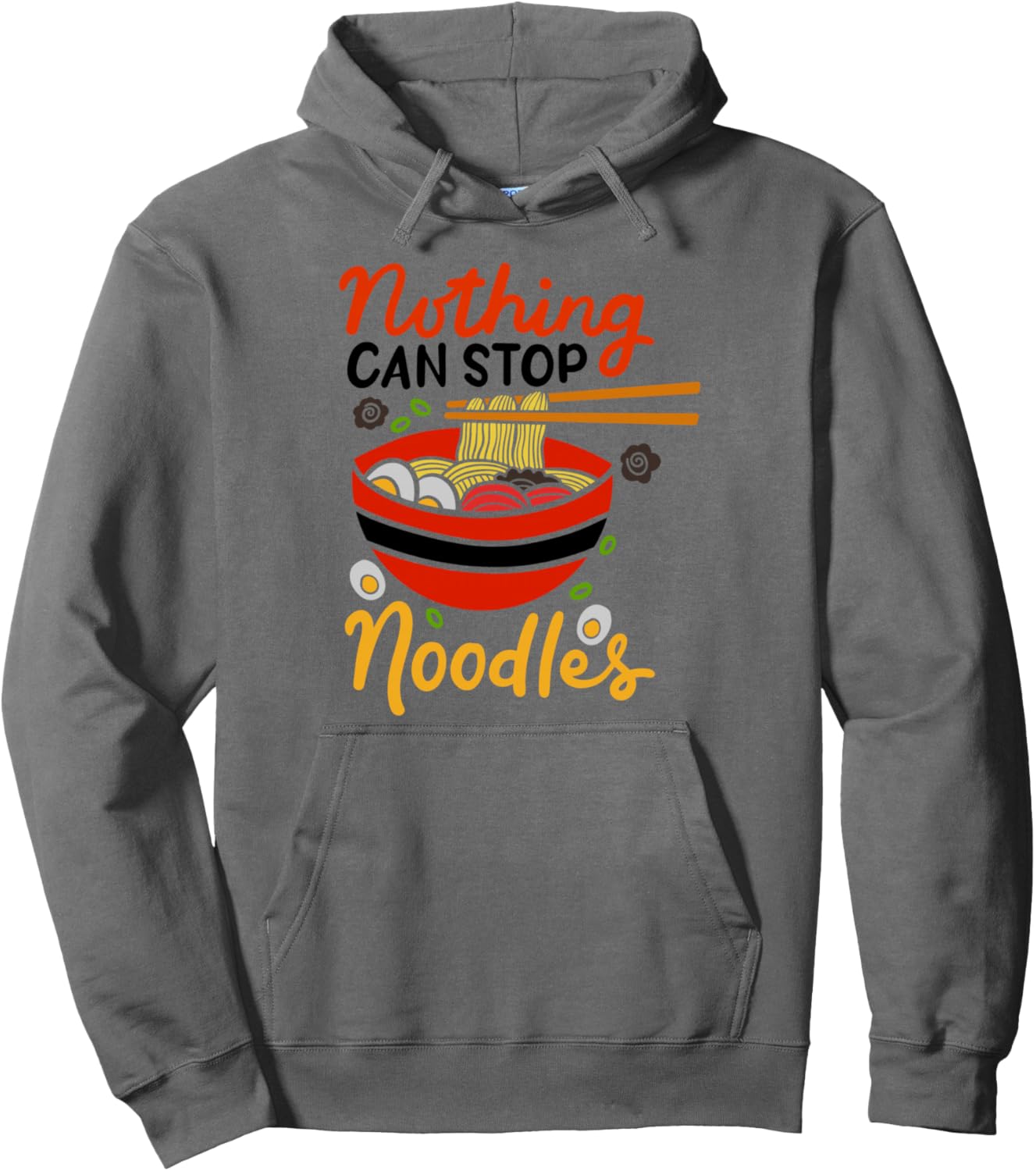Ramen Noodles Nothing Can Stop Noodles Japan Kawaii Love Pullover Hoodie