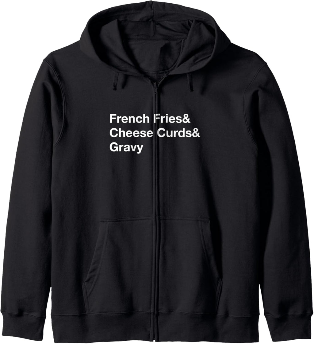Poutine French Fries & Cheese Curds & Gravy Zip Hoodie