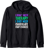 Chocolate Chip Cookies I Love Chocolate Chip Cookies Funny Zip Hoodie