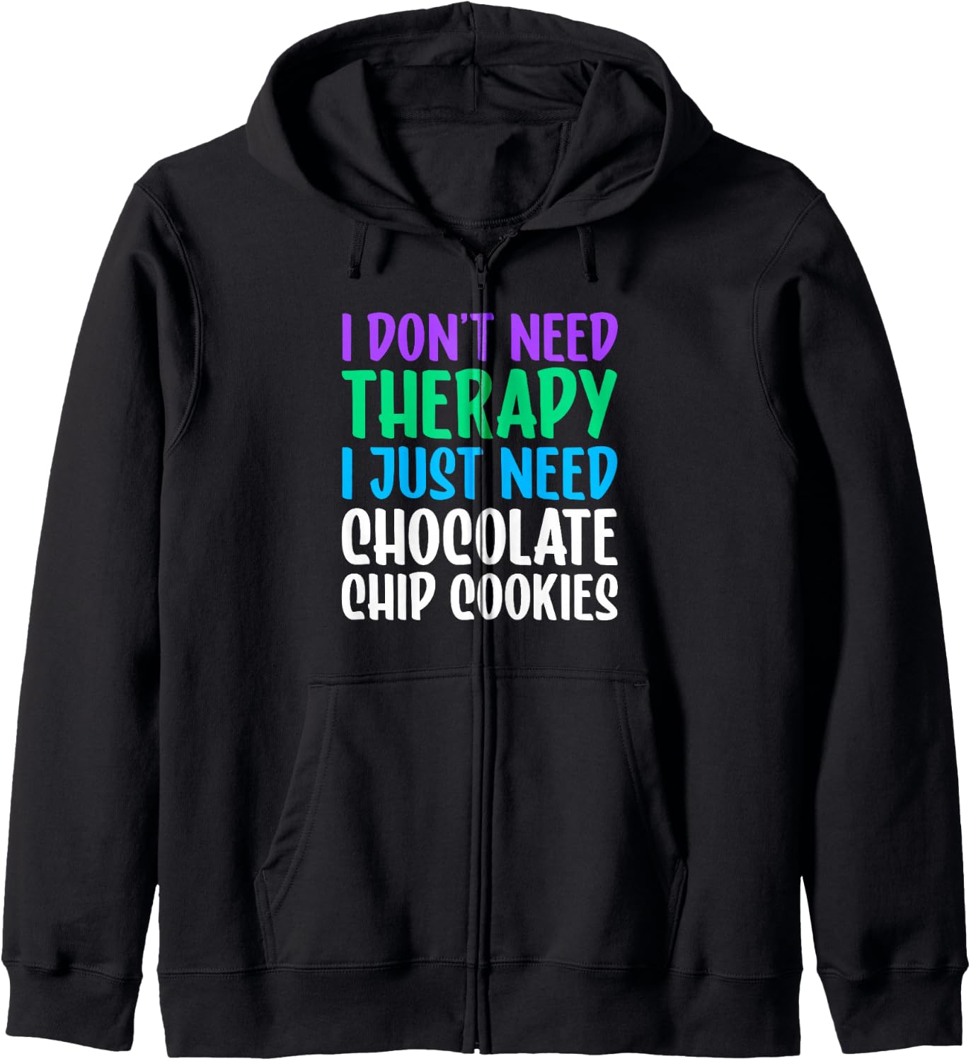 Chocolate Chip Cookies I Love Chocolate Chip Cookies Funny Zip Hoodie