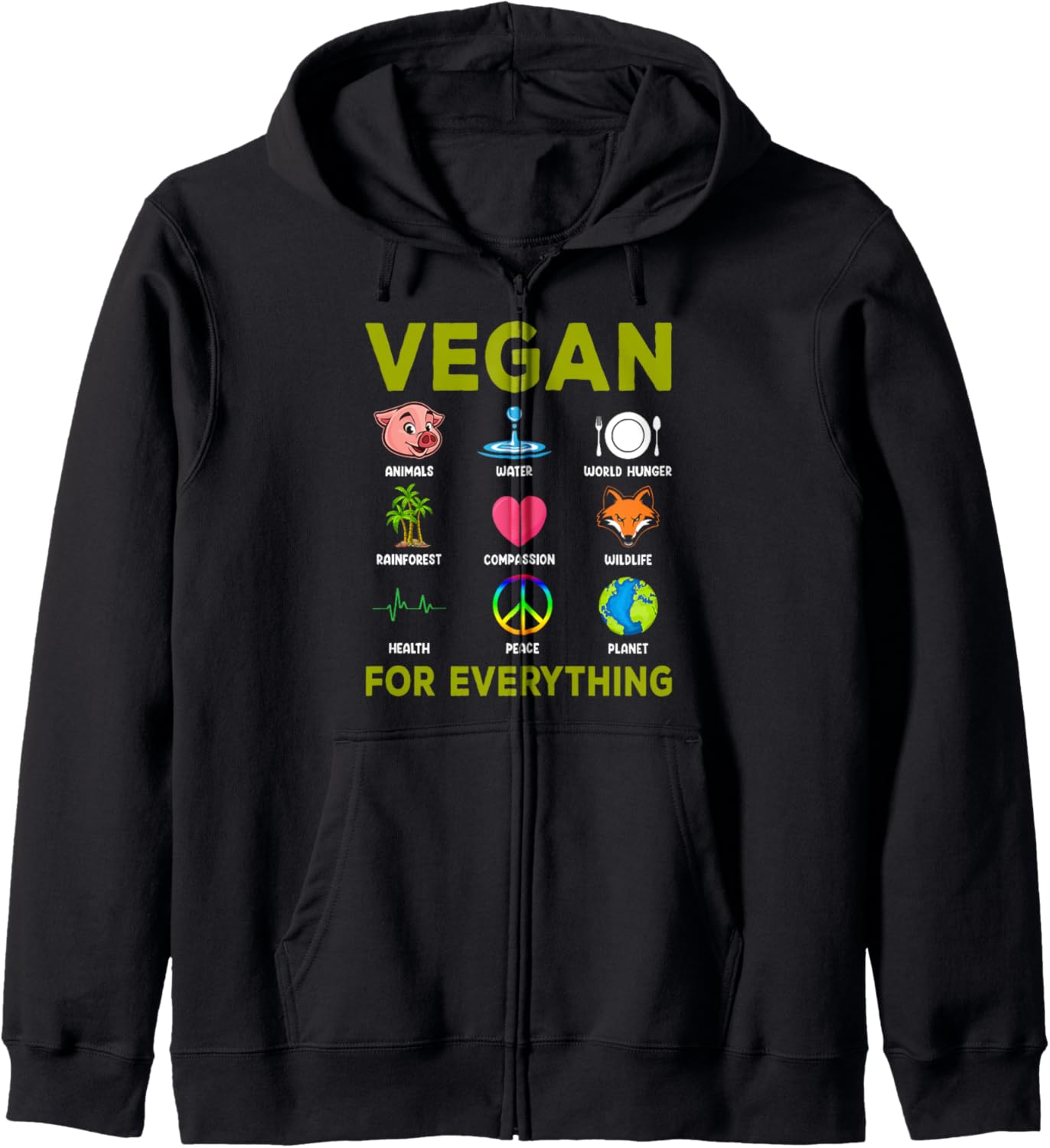 Vegan For Everything - Vegan Vegetarian Zip Hoodie