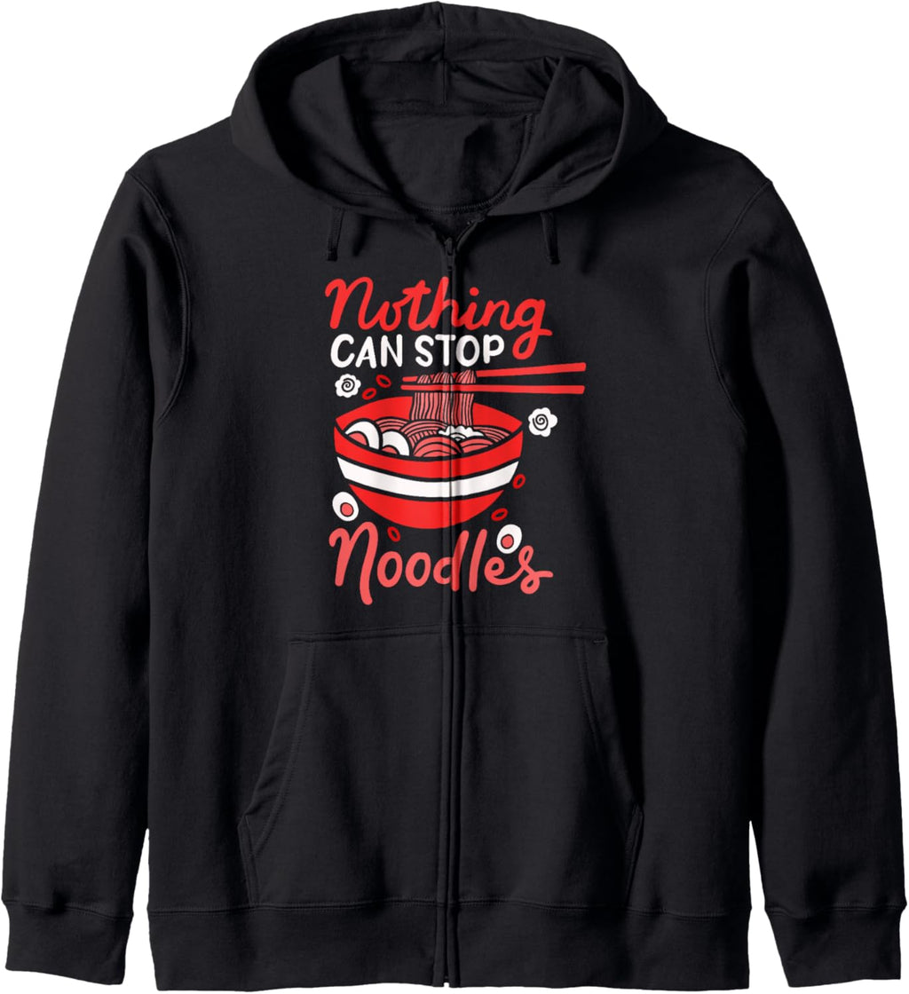 Ramen Noodles Nothing Can Stop Noodles Japan Kawaii Love Zip Hoodie