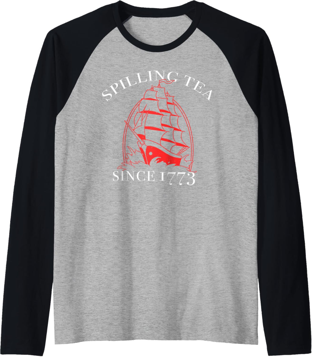 AMERICA SPILLING TEA SINCE 1773 July 4 Boston Party Meme Raglan Baseball Tee