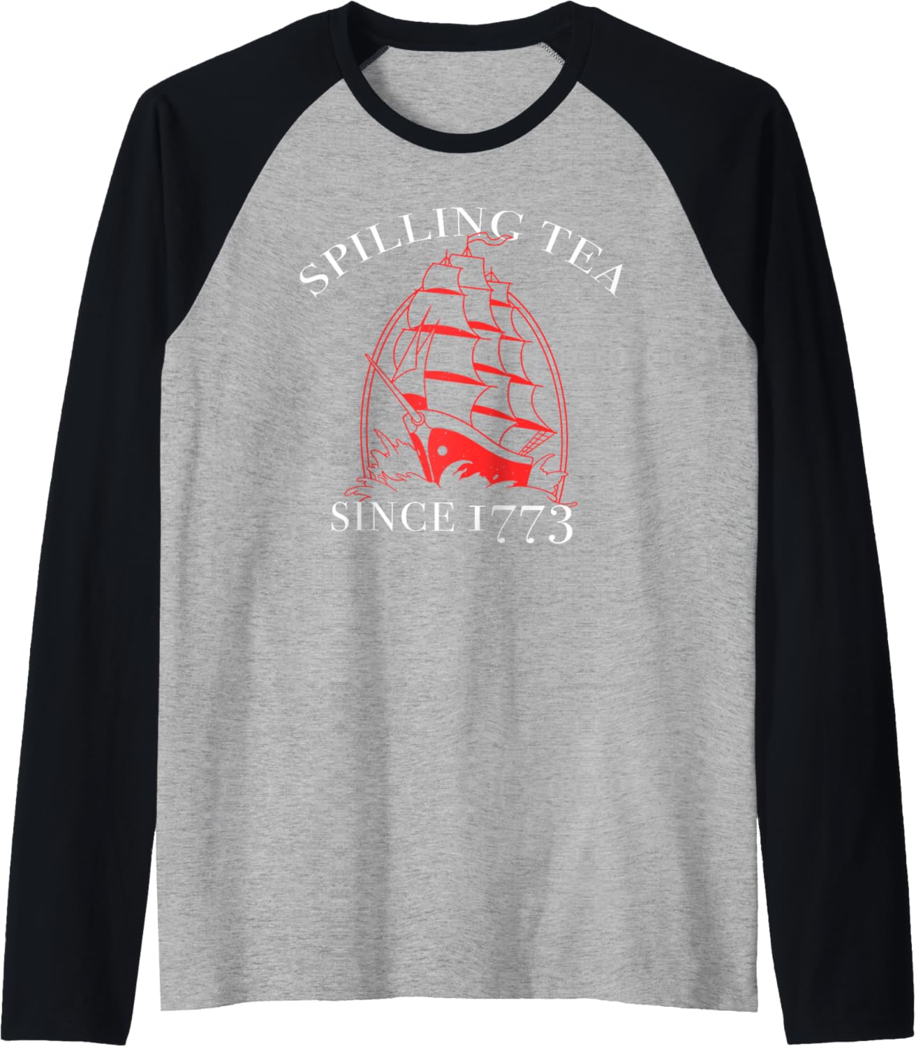 AMERICA SPILLING TEA SINCE 1773 July 4 Boston Party Meme Raglan Baseball Tee