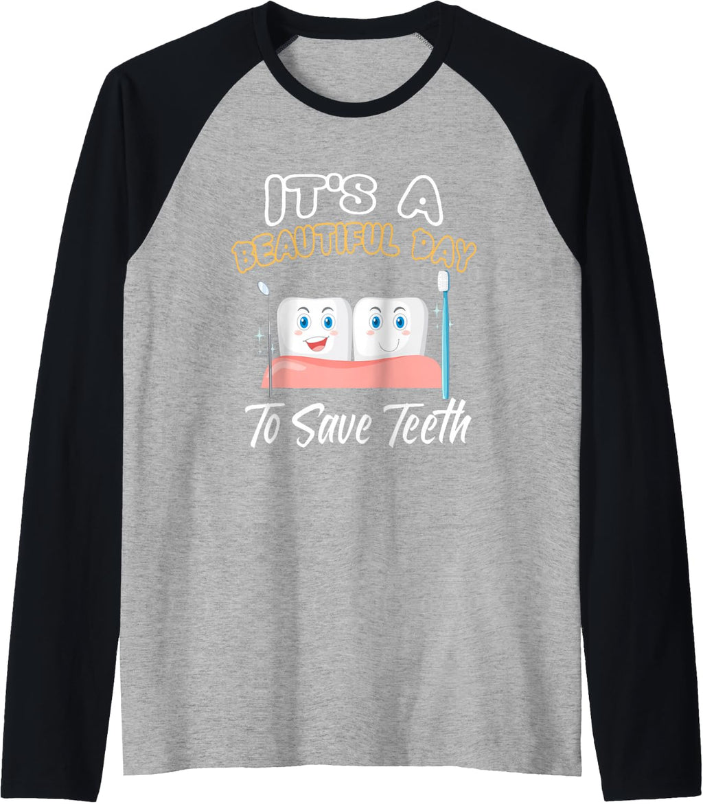 It's a Beautiful Day to Save Teeth Funny Dental Dentists Raglan Baseball Tee