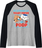 We Go Together Like Toilet Paper And Poop Raglan Baseball Tee