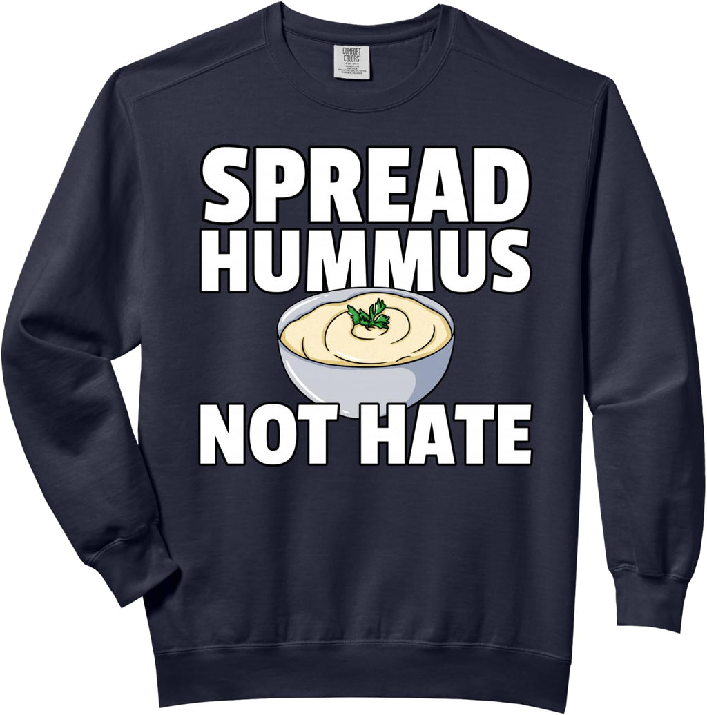 Spread Hummus Not Hate For Vegan Comfort Colors Adult Sweatshirt