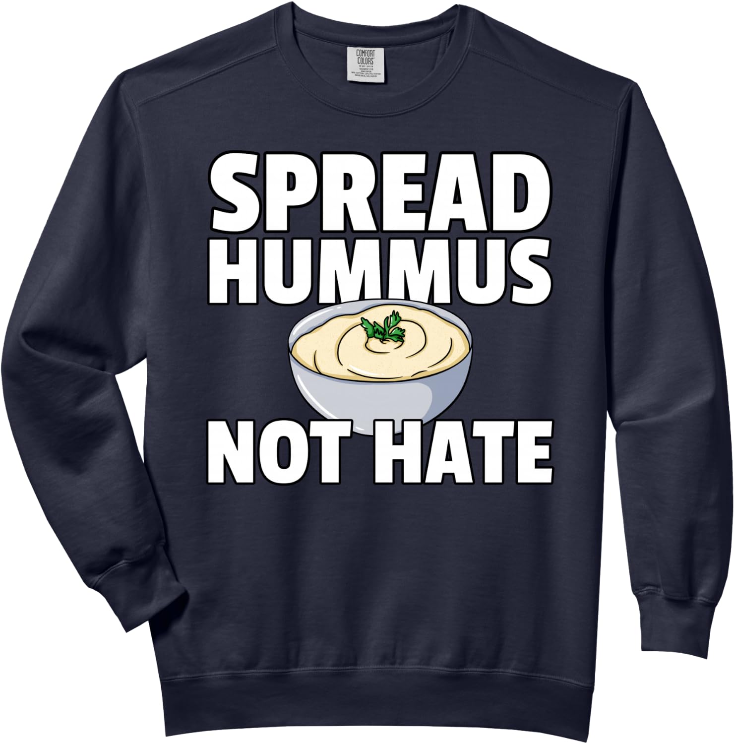 Spread Hummus Not Hate For Vegan Comfort Colors Adult Sweatshirt