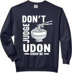 Don't Judge Me Udon Know Me Funny Japan Food Miso Noodles Comfort Colors Adult Sweatshirt