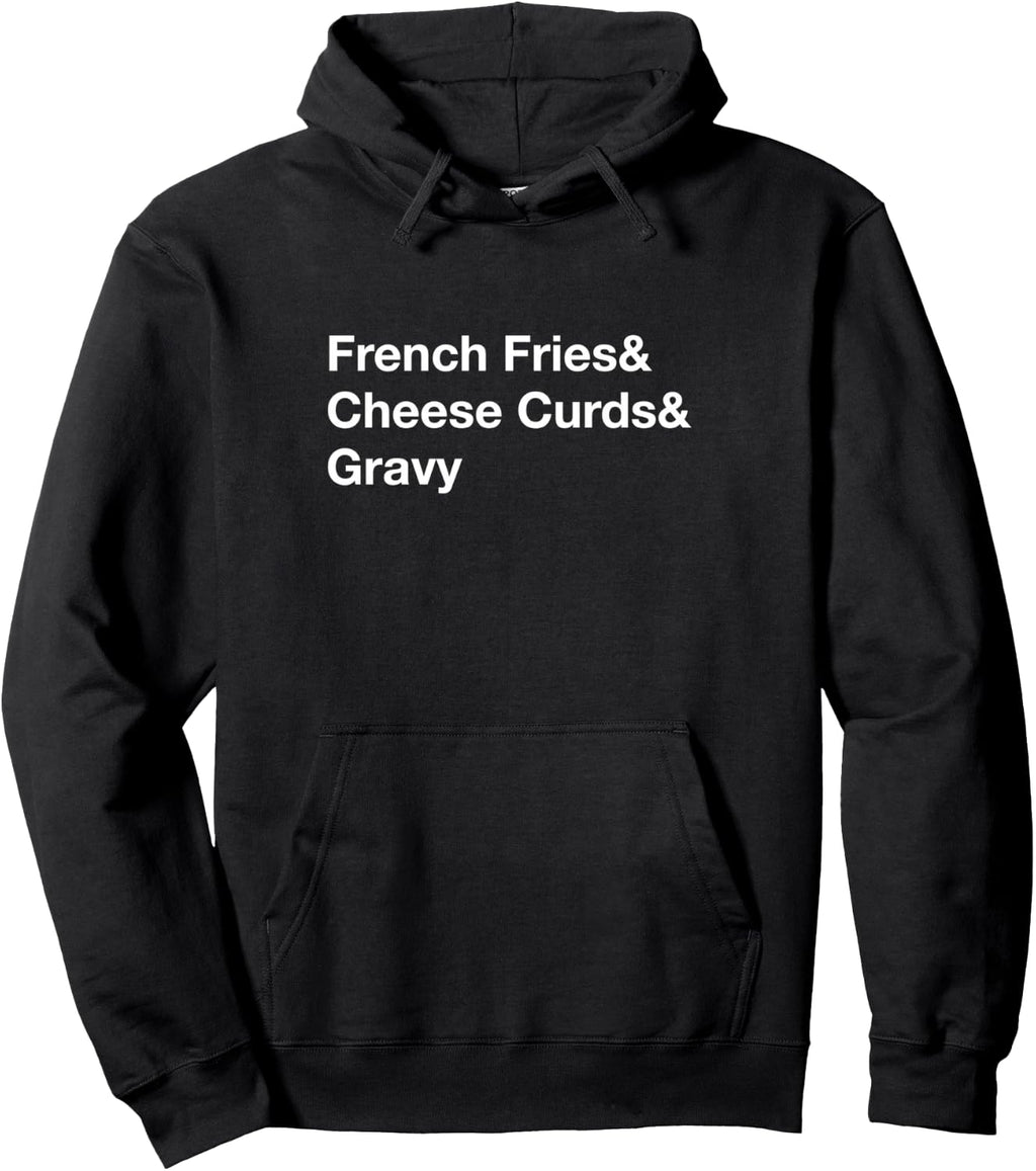 Poutine French Fries & Cheese Curds & Gravy Pullover Hoodie