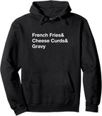 Poutine French Fries & Cheese Curds & Gravy Pullover Hoodie