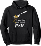 I Was Told There Would Be Spaghetti Italian Cook Food Pasta Pullover Hoodie