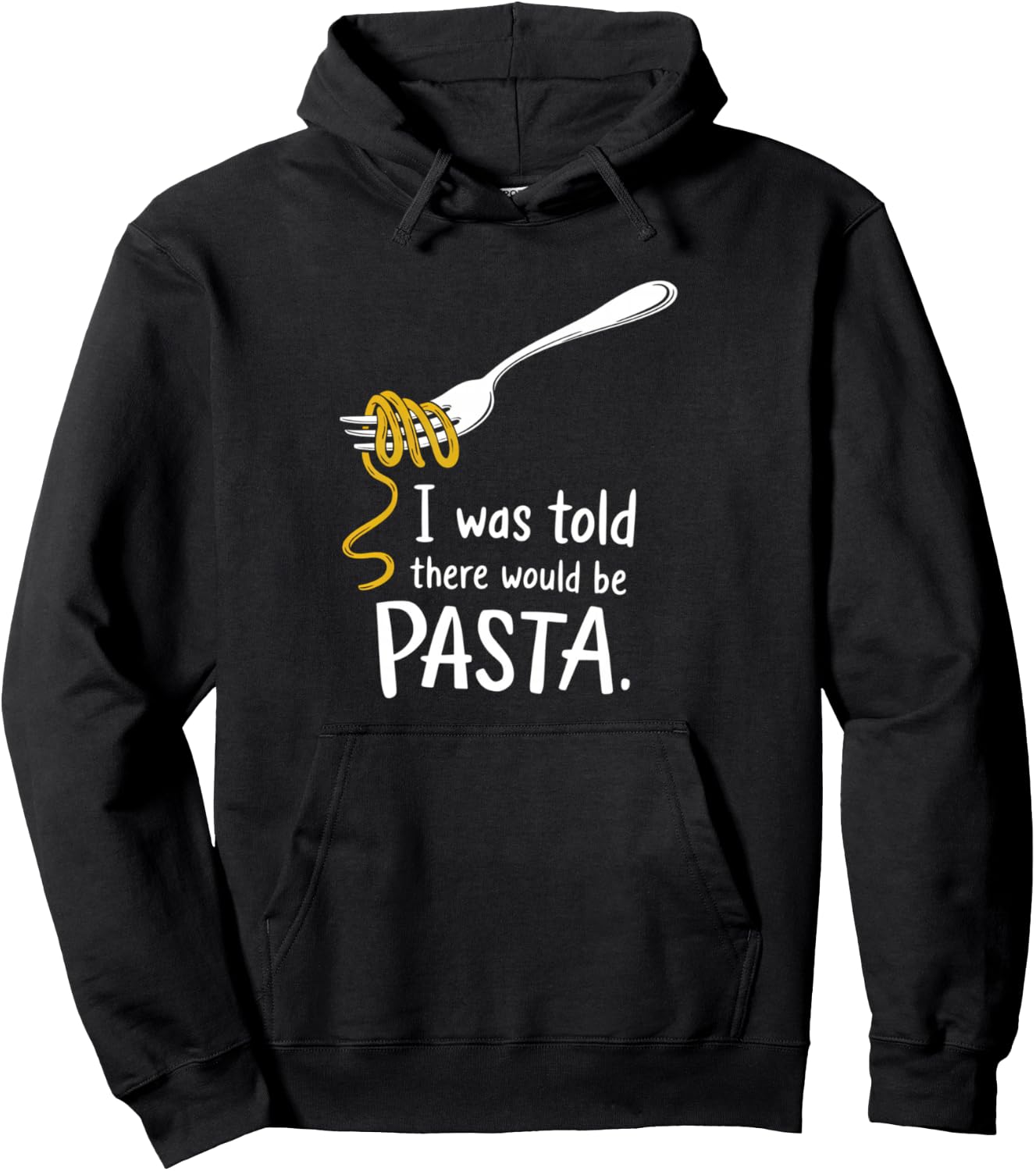 I Was Told There Would Be Spaghetti Italian Cook Food Pasta Pullover Hoodie