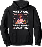 Just A Girl Who Loves Anime Ramen and Sketching Otaku Pullover Hoodie