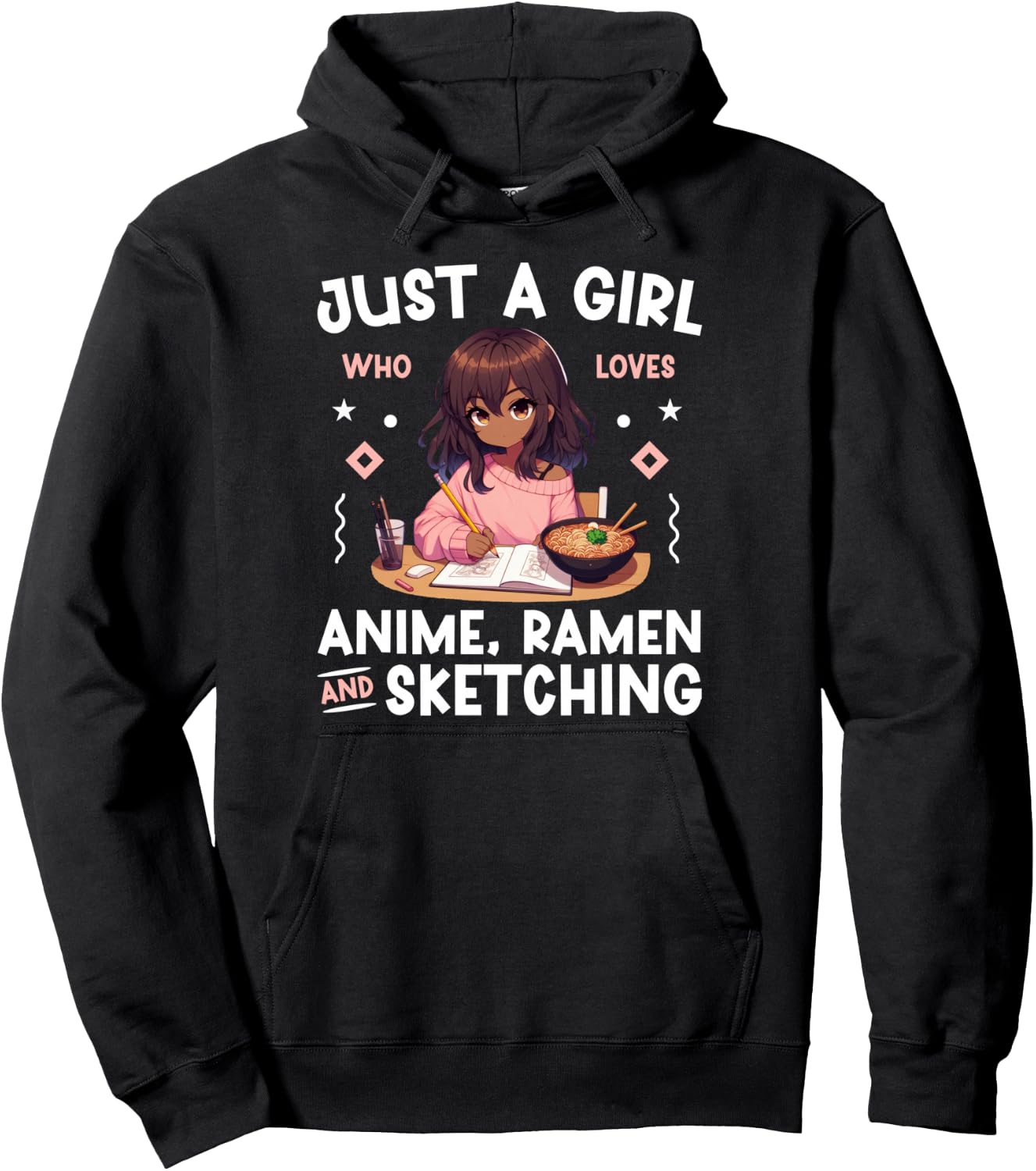 Just A Girl Who Loves Anime Ramen and Sketching Otaku Pullover Hoodie