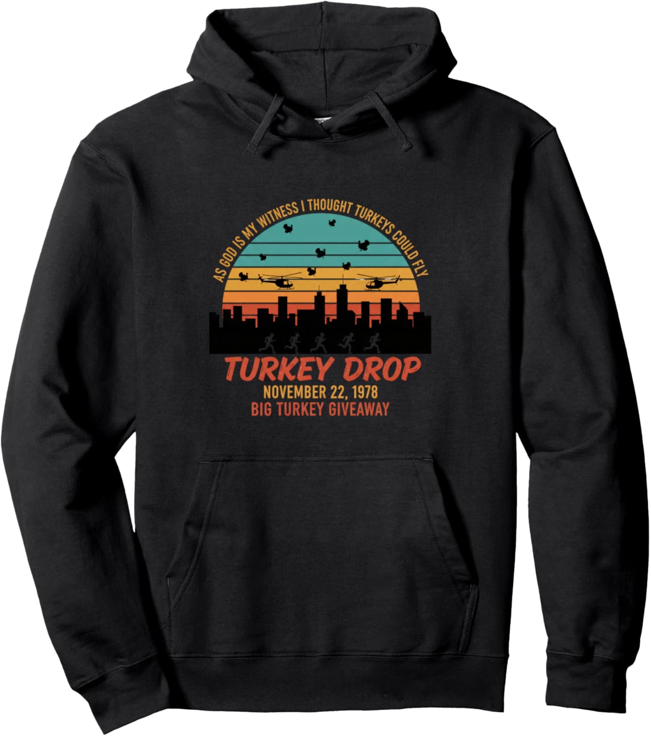 As God Is My Witness Turkey Drop - Retro Thanksgiving Turkey Pullover Hoodie