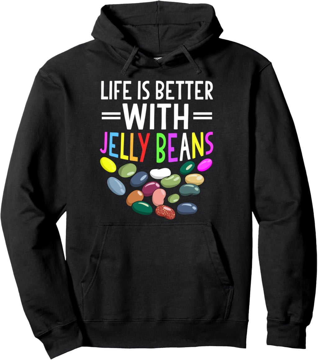Life Is Better With Jelly Beans Funny Jelly Beans Candy Pullover Hoodie