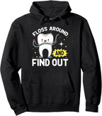 Dentistry Tees Floss Around And Find Out Funny Dentist Pullover Hoodie