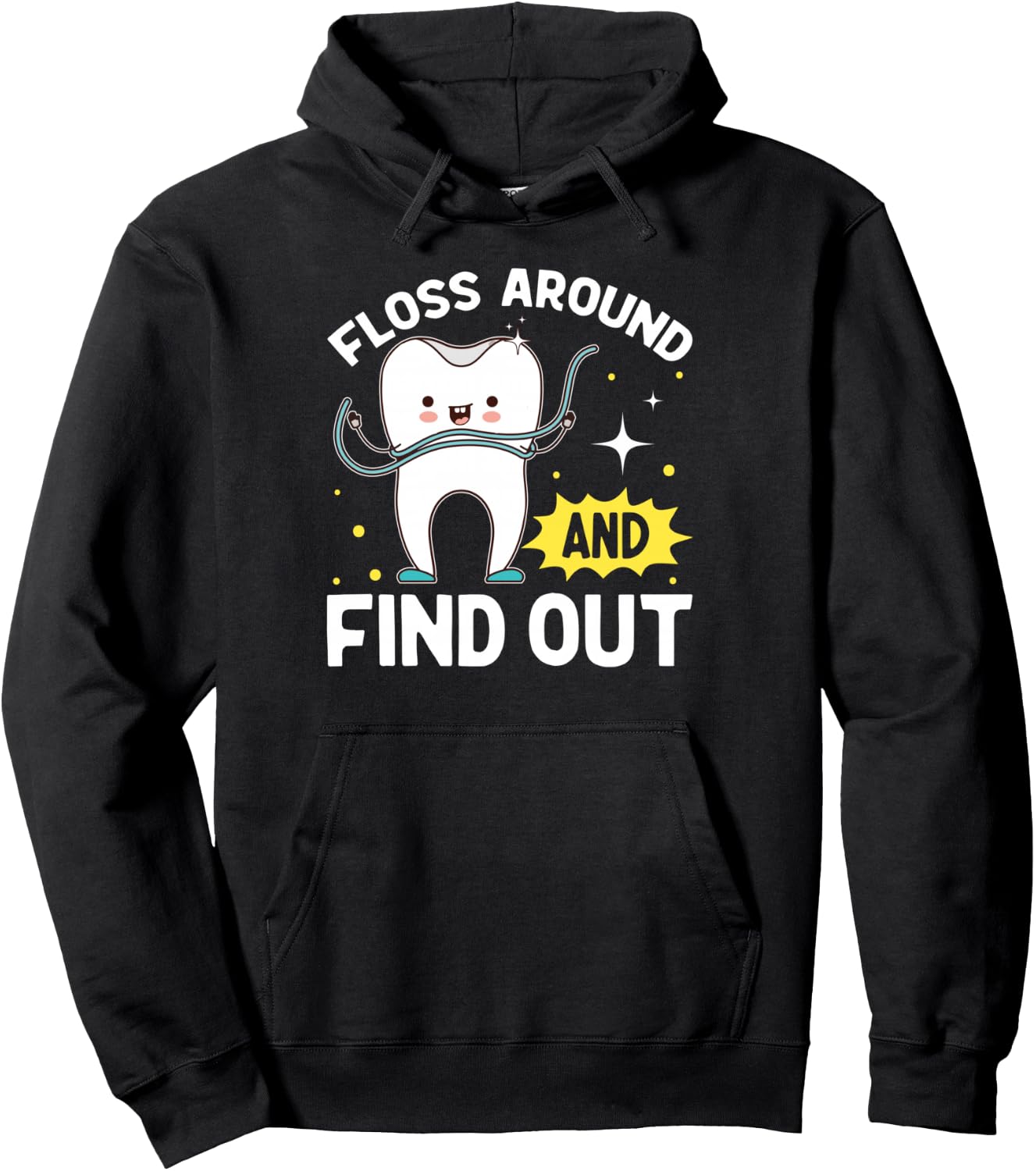 Dentistry Tees Floss Around And Find Out Funny Dentist Pullover Hoodie