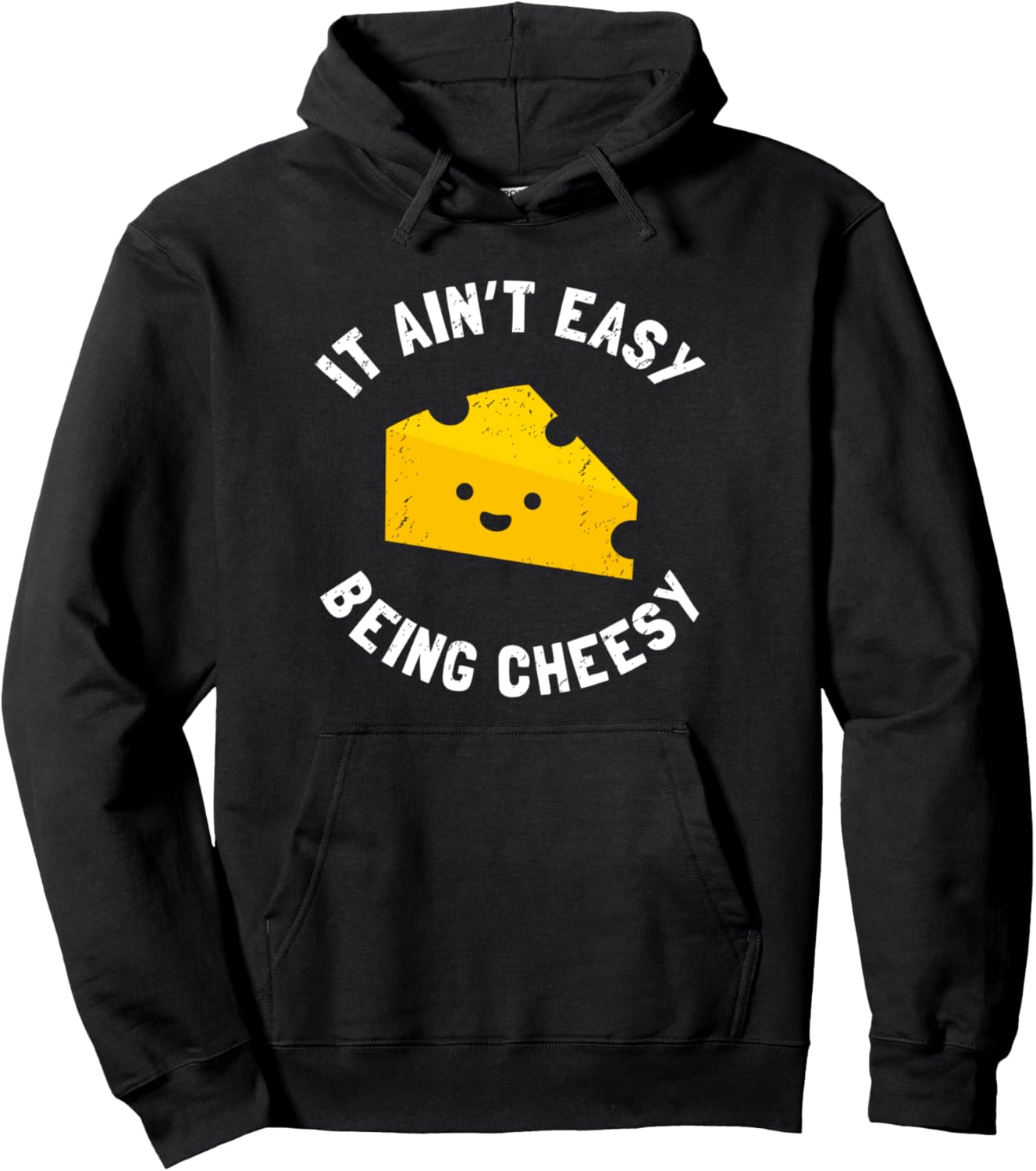 Funny Cheese Food Pun - It Ain't Easy Being Cheesy Quote Pullover Hoodie