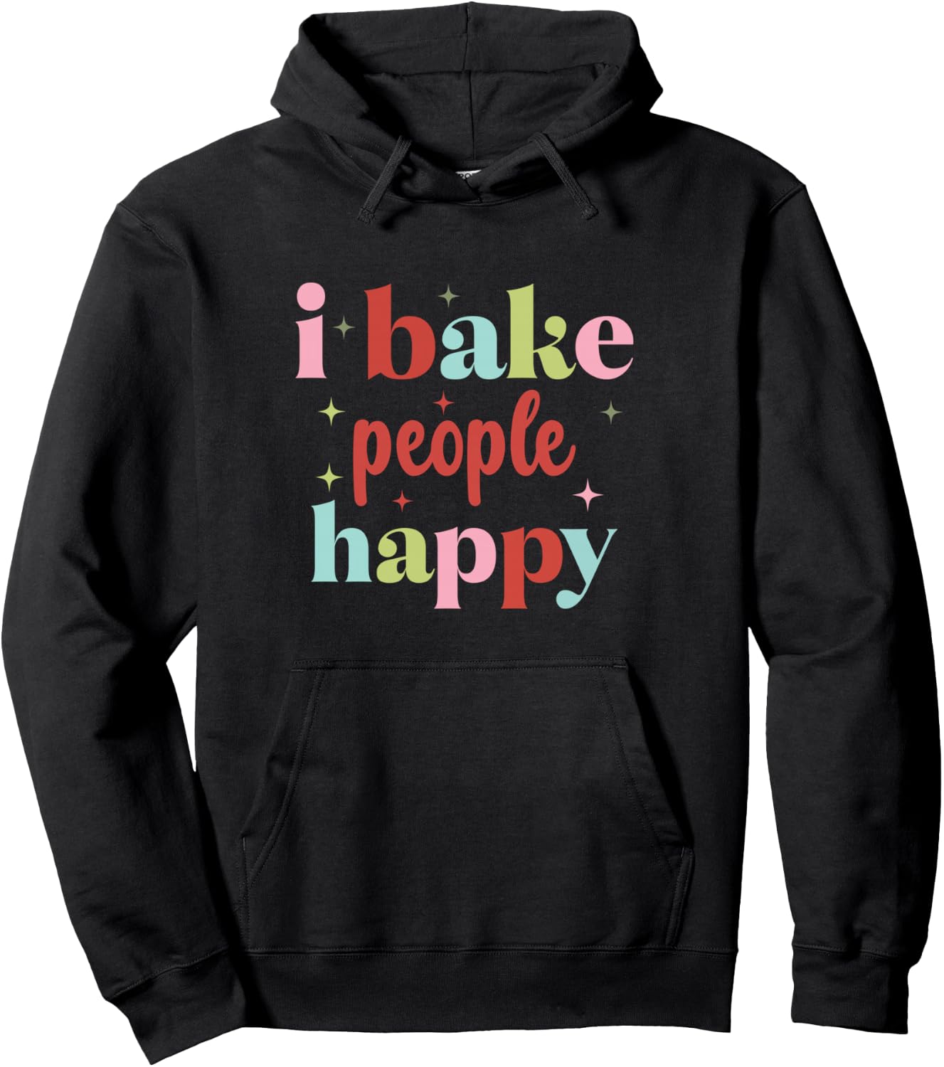 I Bake People Happy Cupcake & Cookie Baking Crew Love Bakers Pullover Hoodie