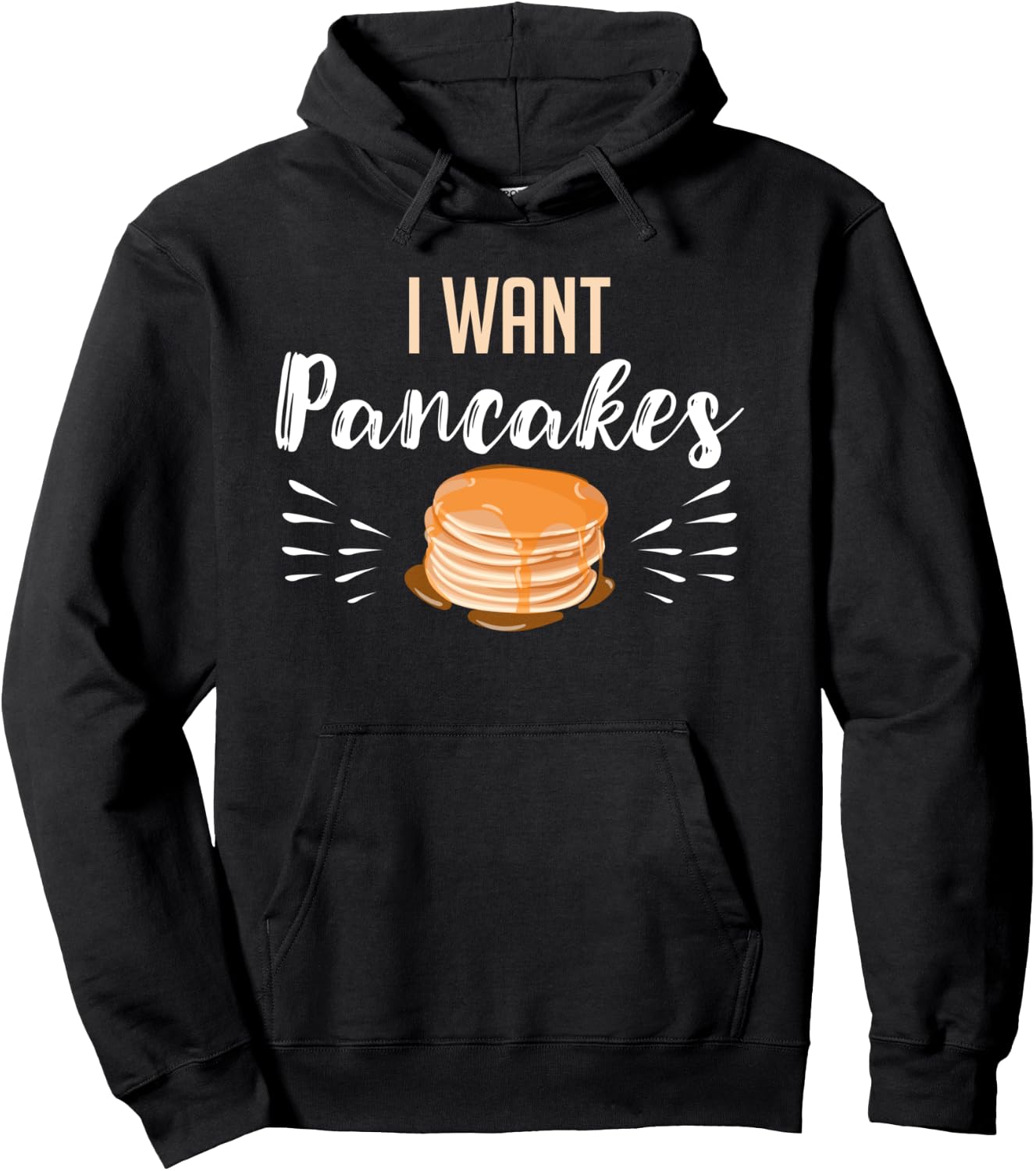 Womens I Want Pancakes Funny Breakfast Food Pullover Hoodie