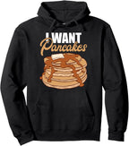 I Want Pancakes Funny Breakfast Food Women and Men Pancake Pullover Hoodie