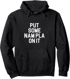 Nam Pla Fish Sauce Awesome Thai Food Funny Cool Pullover Hoodie