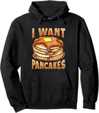 I Want Pancakes With Butter And Syrup Pullover Hoodie