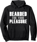 Bearded for Her Pleasure Funny Beard, Men's Facial Hair Pullover Hoodie
