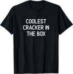 Funny, Coolest Cracker In The Box, Joke Sarcastic Family T-Shirt