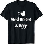 I Heart Wild Onions & Eggs - Love Onions & Eggs Cuisine T-Shirt