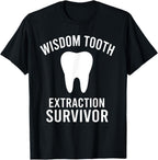 Dentist Funny Wisdom Tooth Extraction Survivor T-Shirt