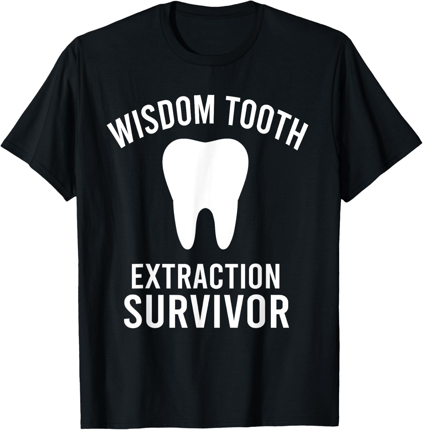 Dentist Funny Wisdom Tooth Extraction Survivor T-Shirt