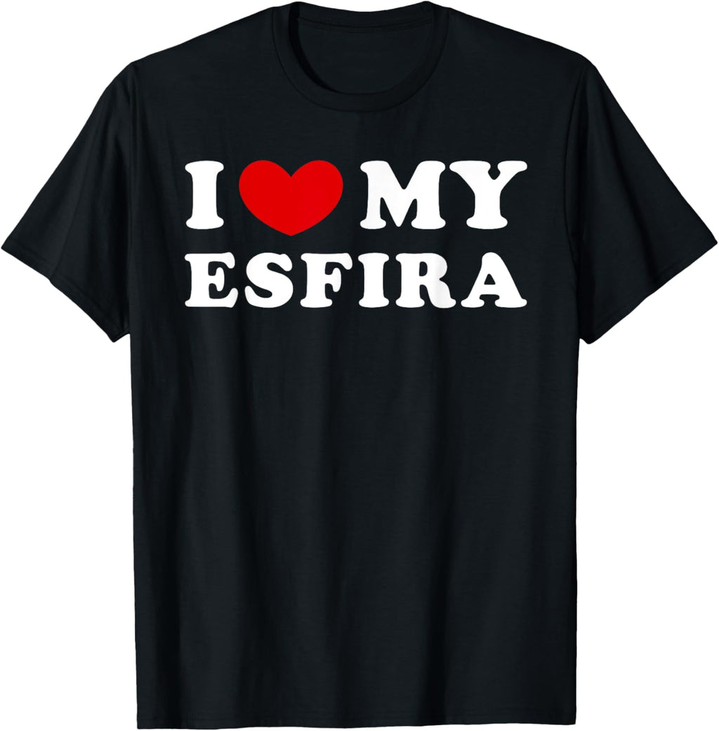 I Love My Esfira, I Heart My Esfira T-Shirt