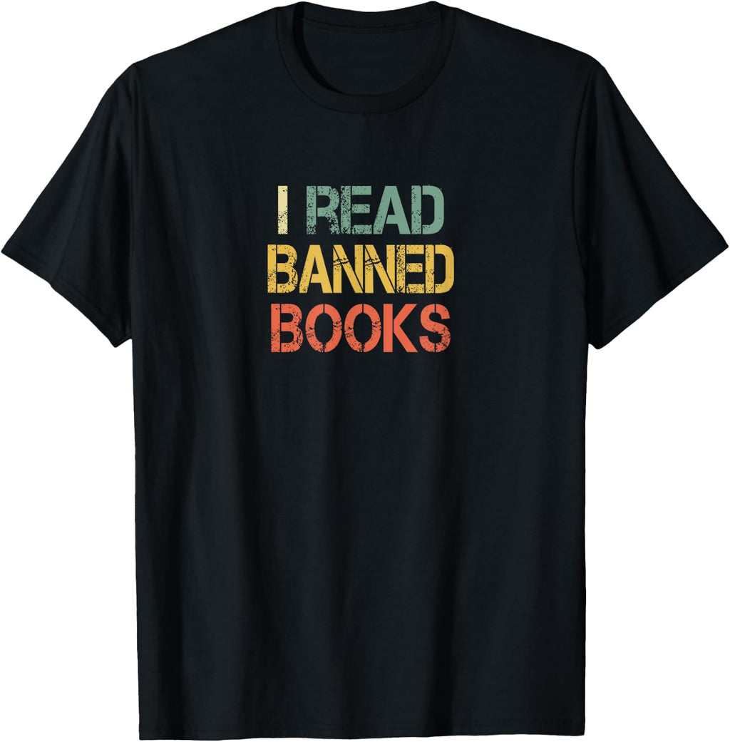 Funny I Read Banned Books Bookworms Love Reading Books T-Shirt