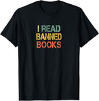 Funny I Read Banned Books Bookworms Love Reading Books T-Shirt