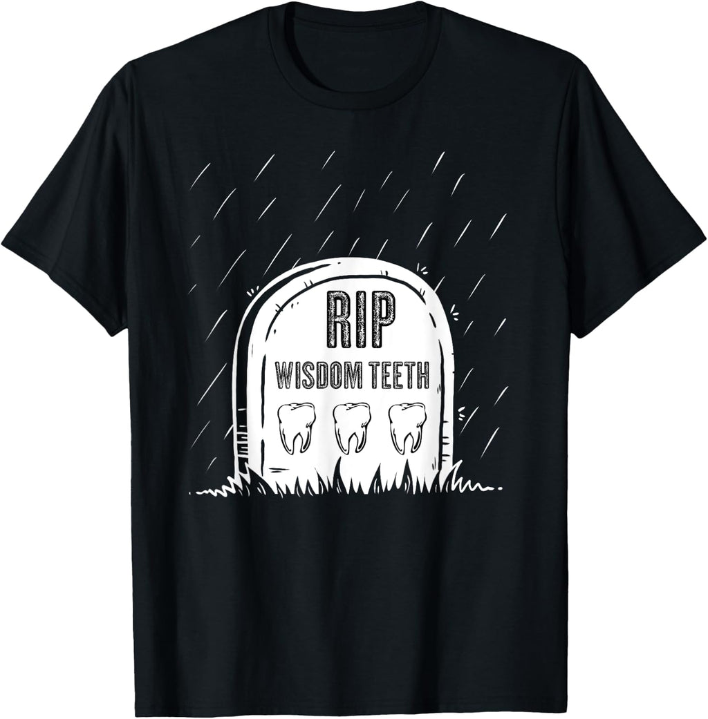 Wisdom Teeth Funny Dentistry Tooth Extraction Dentist Gift T-Shirt