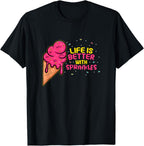 Sweet Cute Ice Cream Quote I Life Is Better With Sprinkles T-Shirt
